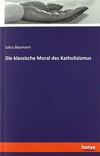 Die klassische Moral des Katholizismus