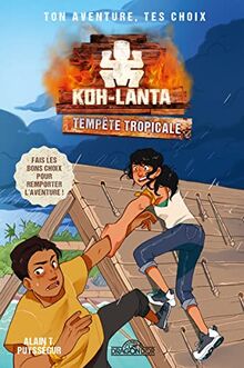 Koh-Lanta : tempête tropicale : ton aventure, tes choix
