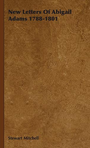 New Letters Of Abigail Adams 1788-1801