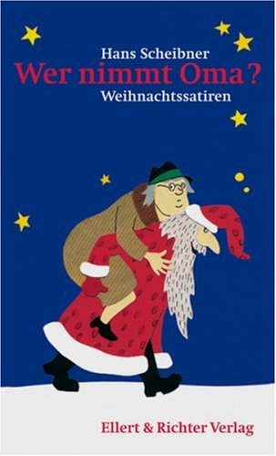 Wer Nimmt Oma Weihnachtssatiren Von Hans Scheibner