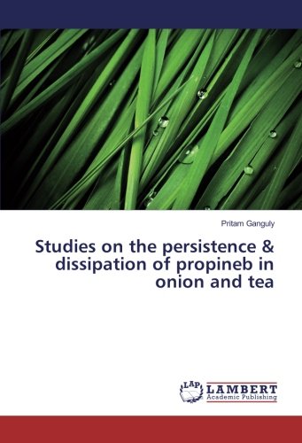 Studies on the persistence & dissipation of propineb in onion and tea