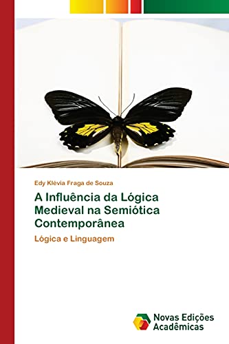 A Influência da Lógica Medieval na Semiótica Contemporânea: Lógica e Linguagem