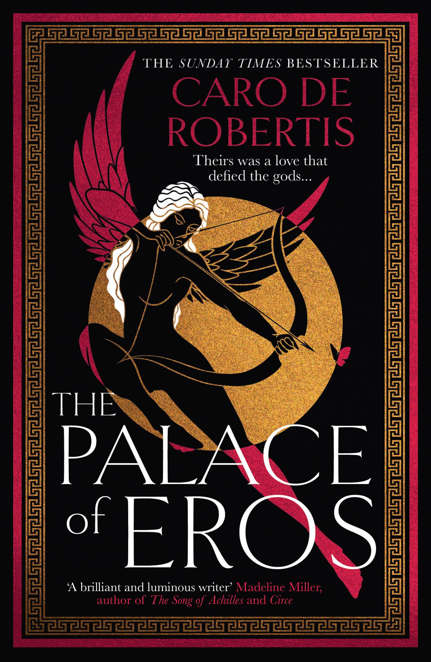 The Palace Of Eros, The Sunday Times Bestselling Seductive Retelling Of The Classic Myth From Award-winning Author Caro De Robertis