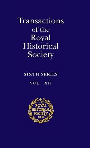 Transactions of the Royal Historical Society: Volume 12: Sixth Series (Royal Historical Society Transactions, Band 12)