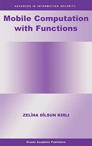 Mobile Computation with Functions (Advances in Information Security, 5, Band 5)