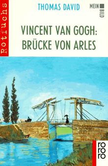 Mein Bild. Vincent van Gogh: Brücke von Arles. ( Ab 10 J.).