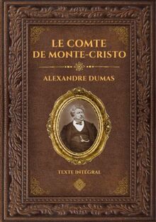 Le Comte de Monte-Cristo - Alexandre Dumas: Édition collector intégrale - Grand format 17 cm x 25 cm - (Annotée d'une biographie)