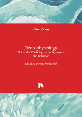 Neurophysiology - Networks, Plasticity, Pathophysiology and Behavior