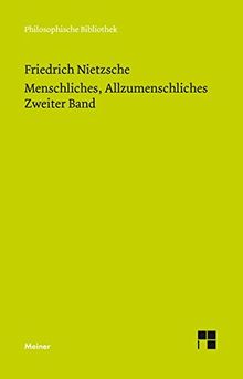 Menschliches, Allzumenschliches 2 (Neue Ausgabe 1886) (Philosophische Bibliothek)