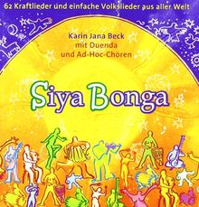 Siyabonga - Liederbuch mit 2 CDs: 62 Kraftlieder und einfache Volkslieder aus aller Welt