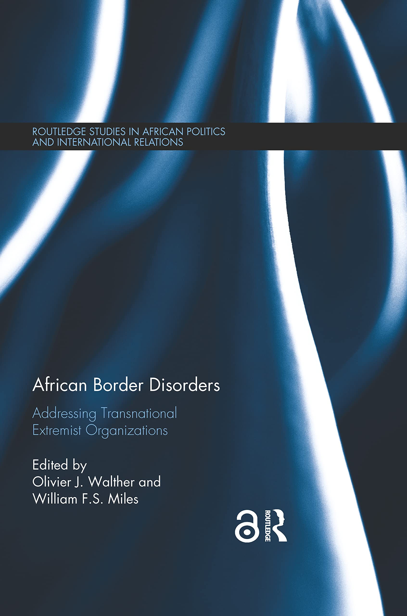African Border Disorders: Addressing Transnational Extremist Organizations (Routledge Studies in African Politics and International Rela)