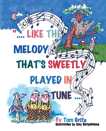 Like the Melody that’s Sweetly Played in Tune