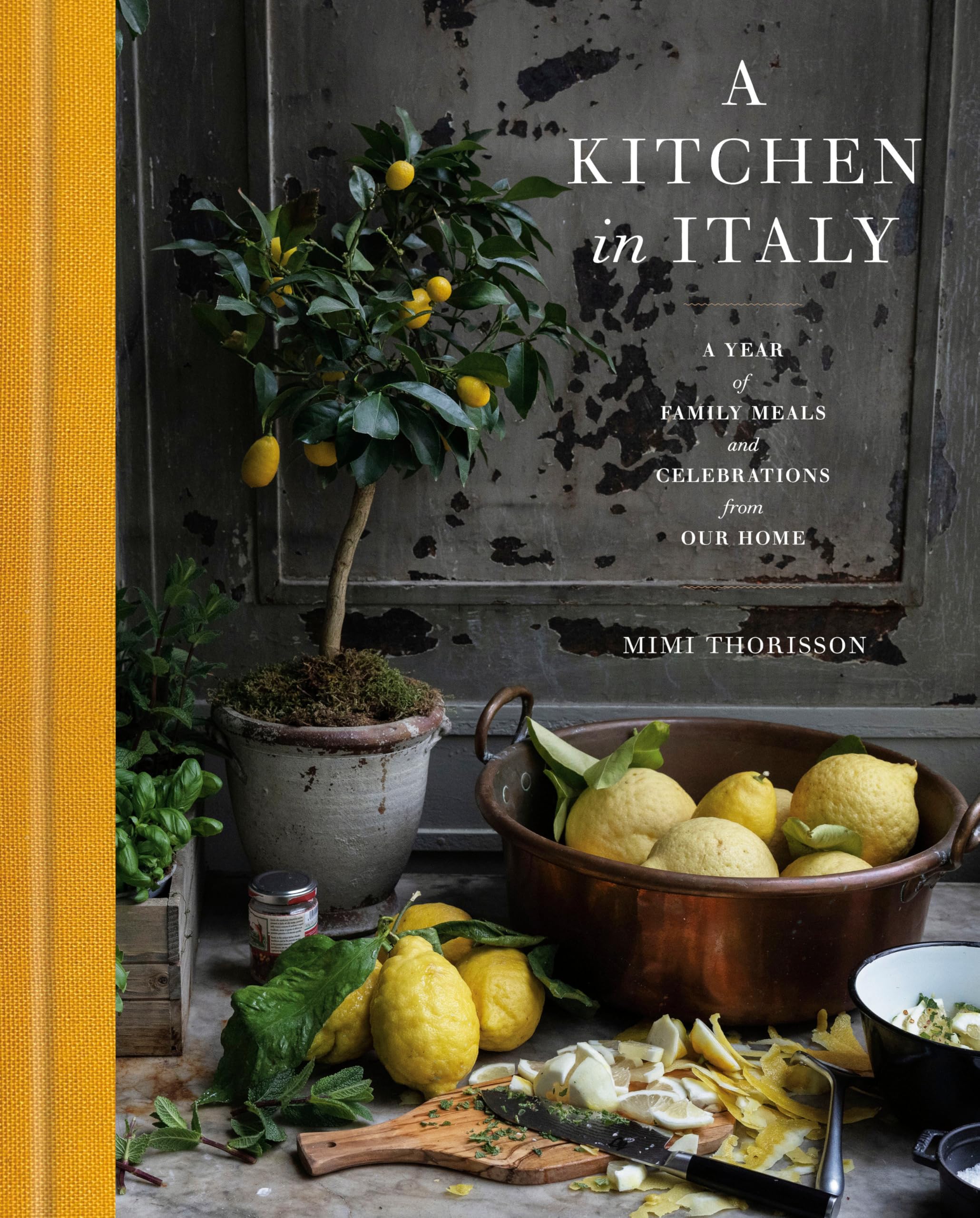 Mimi Thorisson A Kitchen In Italy, A Year Of Family Meals And Celebrations From Our Home