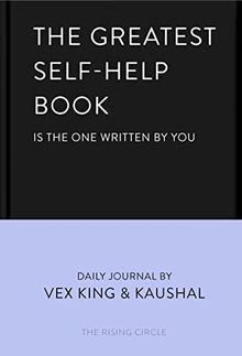 The Greatest Self-Help Book (is the one written by you): A Daily Journal for Gratitude, Happiness, Reflection and Self-Love