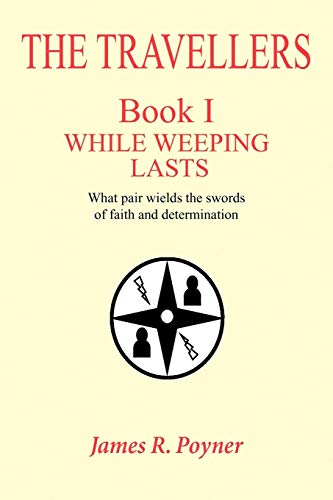 The Travellers: Book I While Weeping Lasts