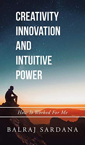Creativity Innovation and Intuitive Power: How It Worked for Me