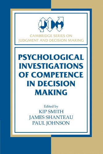 Psychological Investigations of Competence in Decision Making (Cambridge Series on Judgment and Decision Making)