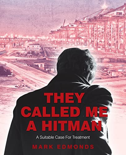 THEY CALLED ME A HITMAN: A Suitable Case For Treatment
