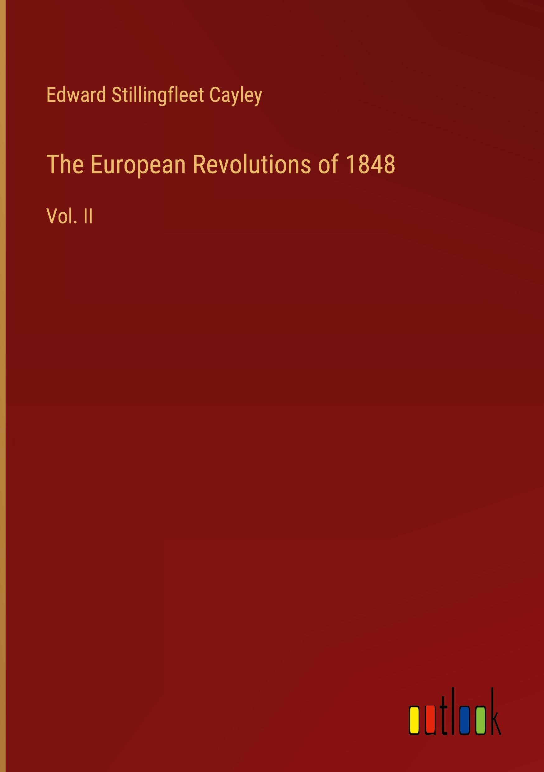 The European Revolutions of 1848: Vol. II
