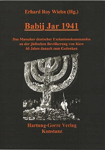 Babij Jar 1941. Das Massaker an der jüdischen Bevölkerung von Kiew 60 Jahre danach zum Gedenken.