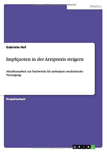 Impfquoten in der Arztpraxis steigern: Abschlussarbeit zur Fachwirtin für ambulante medizinische Versorgung