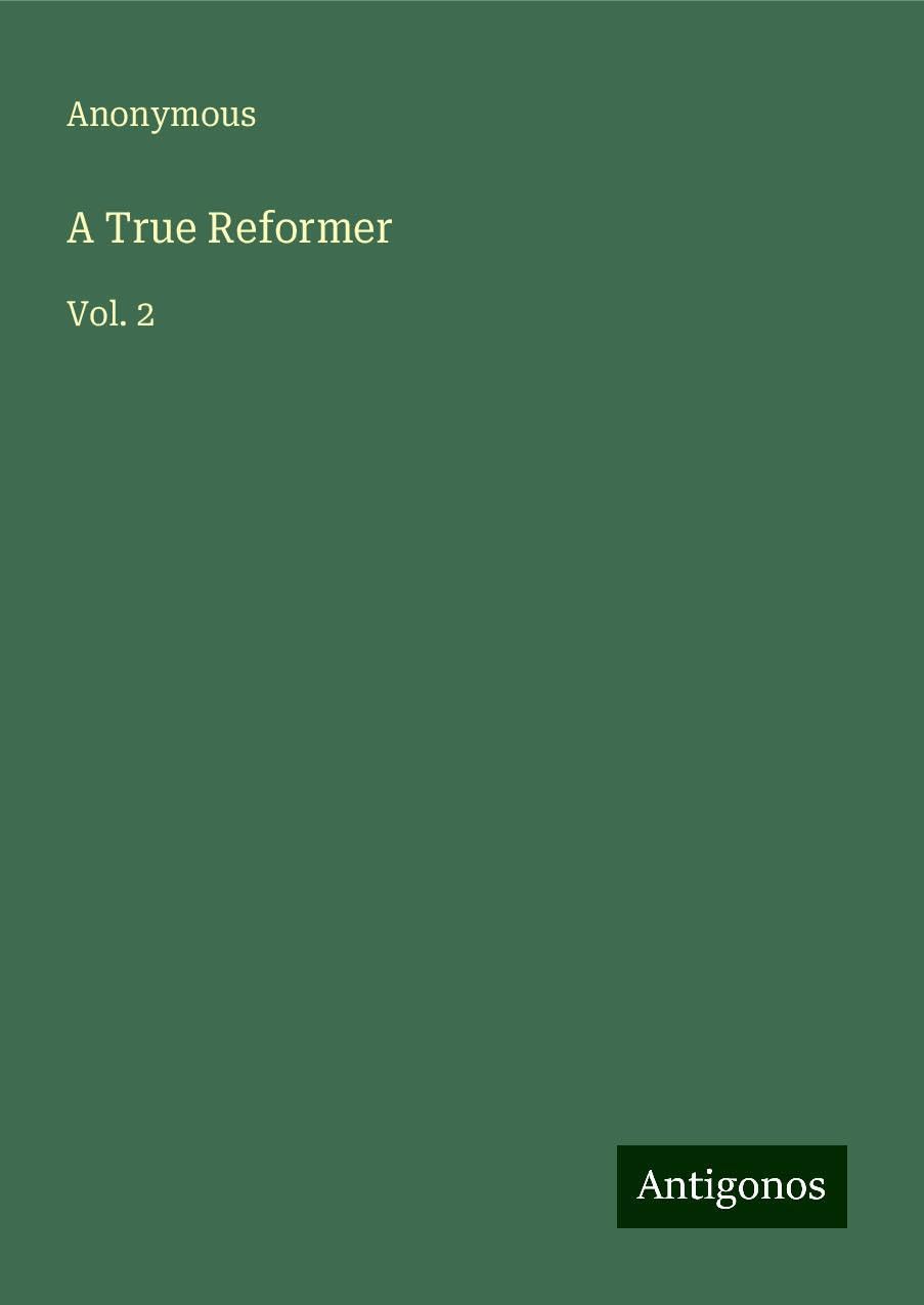 A True Reformer: Vol. 2