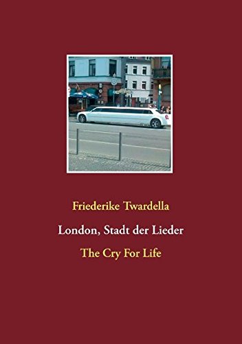 London, Stadt der Lieder: The Cry For Life