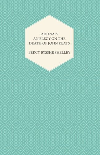 Adonais - An Elegy on the Death of John Keats