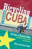 Bicycling Cuba: 50 Days of Detailed Ride Routes from Havana to Pinar Del Rio and the Oriente