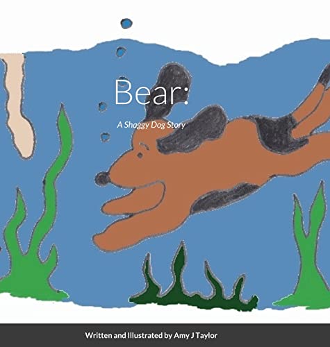 Bear: : A Shaggy Dog Story