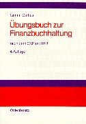 Übungsbuch zur Finanzbuchhaltung: nach dem GKR und IKRTechnik des betrieblichen Rechnungswesens
