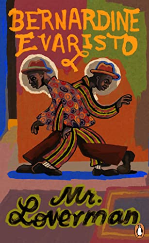 Bernardine Evaristo Mr Loverman, From The Booker Prize-winning Author Of Girl, Woman, Other (Penguin Essentials, 119)