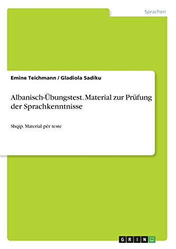 Albanisch-Übungstest. Material zur Prüfung der Sprachkenntnisse: Shqip. Material për teste