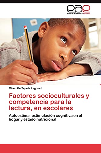 Factores socioculturales y competencia para la lectura, en escolares: Autoestima, estimulación cognitiva en el hogar y estado nutricional