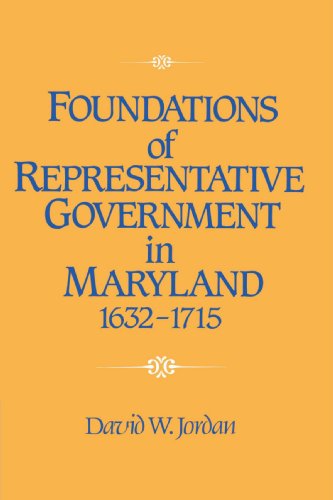 Foundations of Representative Government in Maryland, 1632-1715
