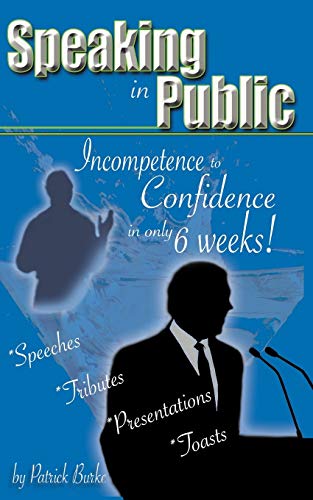 Speaking in Public: Incompetence to Confidence in only 6 weeks!