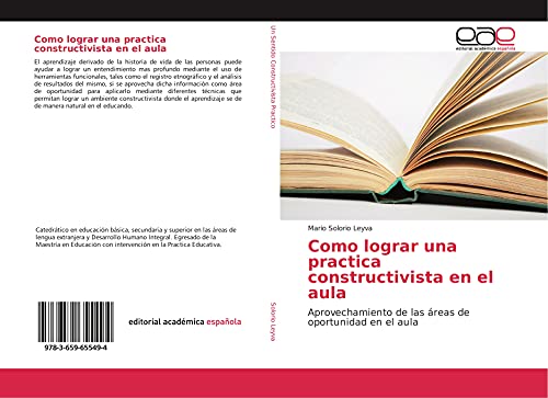 Como lograr una practica constructivista en el aula: Aprovechamiento de las áreas de oportunidad en el aula