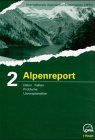 Alpenreport (2.): Daten, Fakten, Probleme, Lösungsansätze