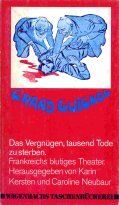 Grand Guignol: Das Vergnügen, tausend Tode zu sterben. Frankreichs blutiges Theater.