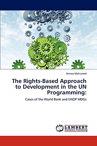 The Rights-Based Approach to Development in the UN Programming:: Cases of the World Bank and UNDP MDGs