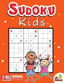 Sudoku für Kinder ab 8 Jahren: Sudoku Buch für Kinder von 8-10 Jahren mit 240 leichten Sudokus inkl. Lösungen