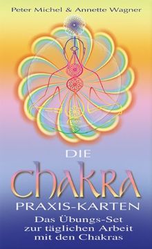 Die Chakra-Praxis-Karten, Das Übungs-Set zur täglichen Arbeit mit den Chakras