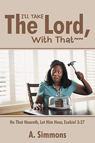 I'll Take The Lord, With That: He That Heareth, Let Him Hear, Ezekiel 3:27