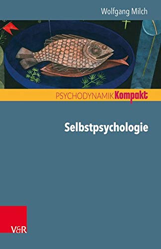Selbstpsychologie (Psychodynamik kompakt)