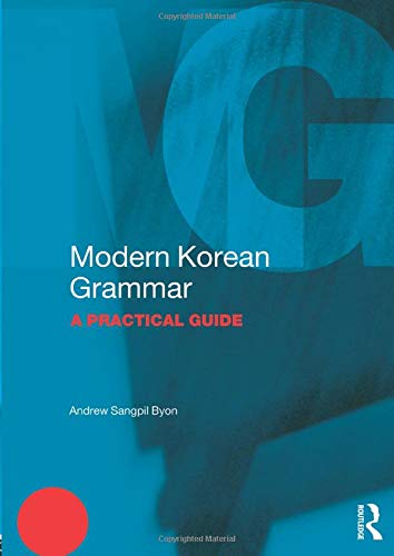 Modern Korean Grammar: A Practical Guide (Routledge Modern Grammars)