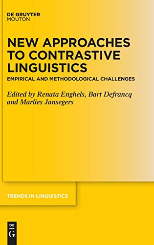 New Approaches to Contrastive Linguistics: Empirical and Methodological Challenges (Trends in Linguistics. Studies and Monographs [TiLSM], Band 336)