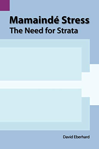 Mamaind Stress: The Need for Strata (SUMMER INSTITUTE OF LINGUISTICS AND THE UNIVERSITY OF TEXAS AT ARLINGTON PUBLICATIONS IN LINGUISTICS, Band 122)