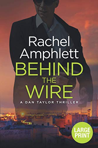 Behind the Wire: A page-turning British spy thriller (Large print crime thriller books by Rachel Amphlett, Band 4)
