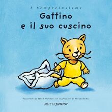 Gattino e il suo cuscino (I sempreinsieme)