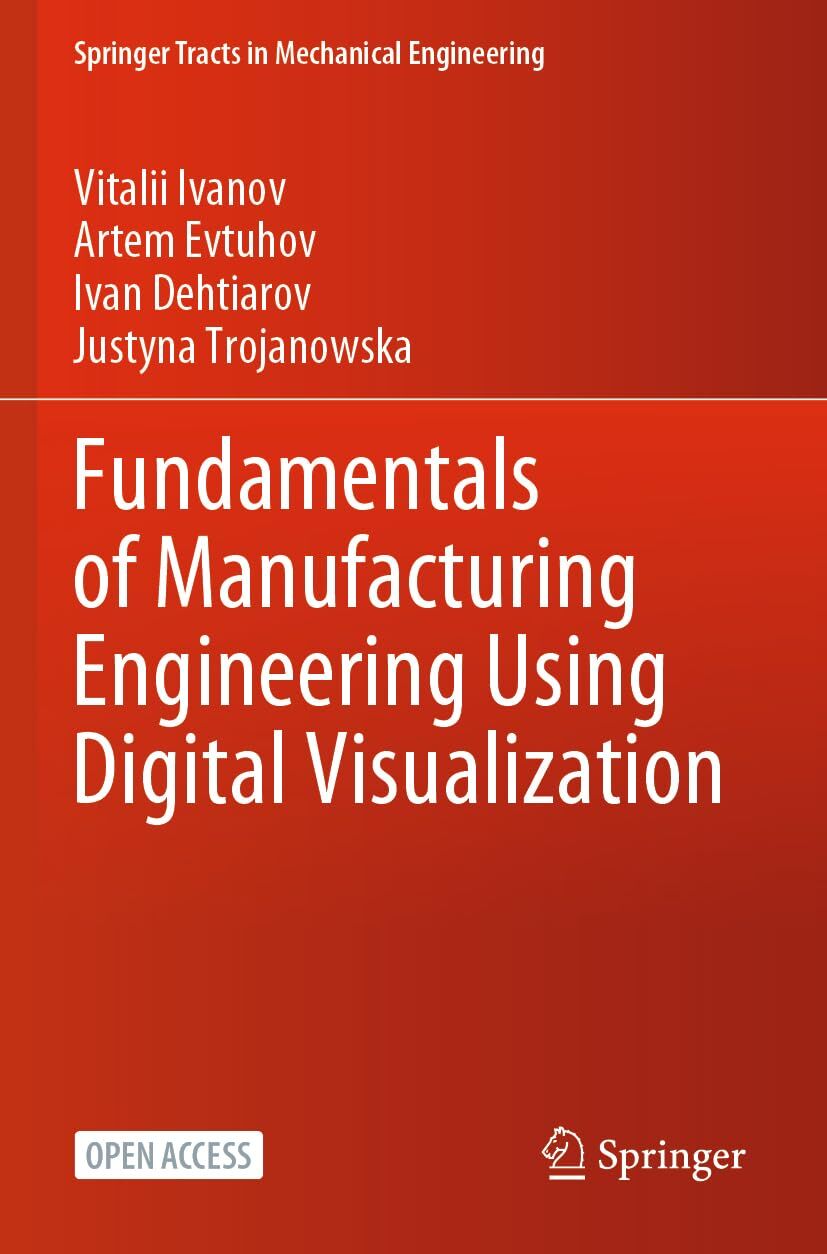 Fundamentals of Manufacturing Engineering Using Digital Visualization